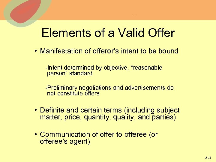 Elements of a Valid Offer • Manifestation of offeror’s intent to be bound -Intent