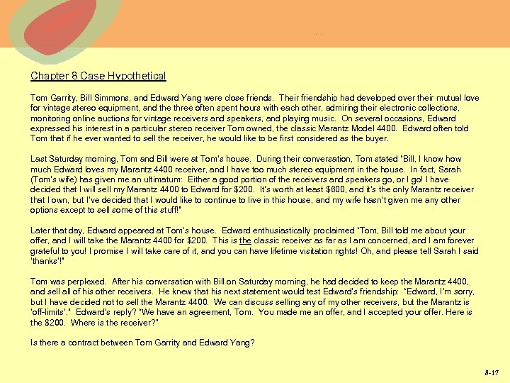 Chapter 8 Case Hypothetical Tom Garrity, Bill Simmons, and Edward Yang were close friends.