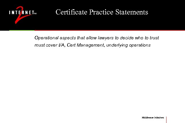 Certificate Practice Statements Operational aspects that allow lawyers to decide who to trust must