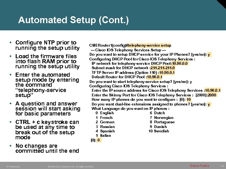 Automated Setup (Cont. ) • Configure NTP prior to running the setup utility •