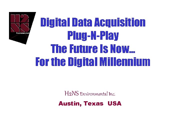 Digital Data Acquisition Plug-N-Play The Future Is Now. . . For the Digital Millennium