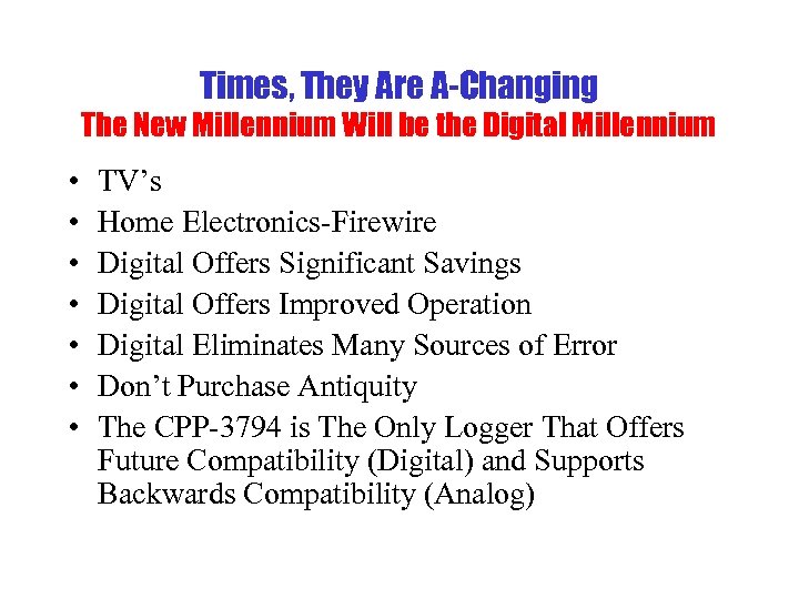 Times, They Are A-Changing The New Millennium Will be the Digital Millennium • •