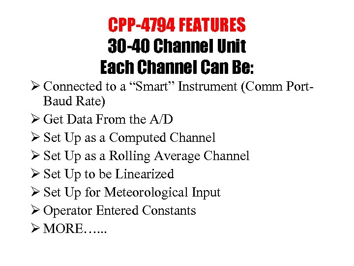 CPP-4794 FEATURES 30 -40 Channel Unit Each Channel Can Be: Ø Connected to a