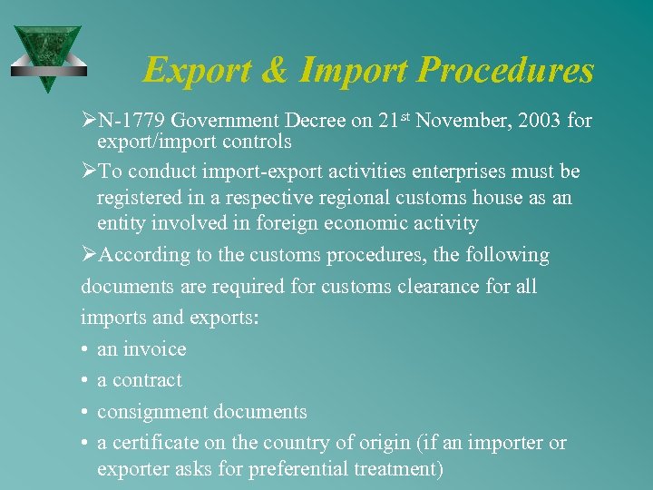 Export & Import Procedures ØN-1779 Government Decree on 21 st November, 2003 for export/import