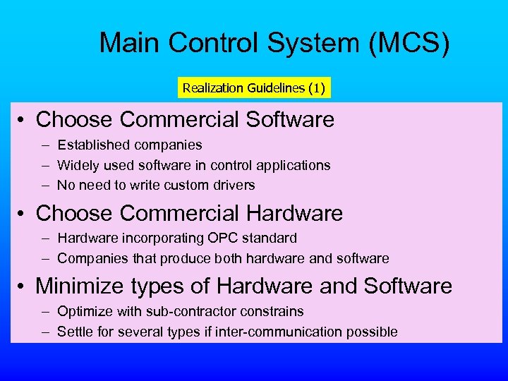 Main Control System (MCS) Realization Guidelines (1) • Choose Commercial Software – Established companies