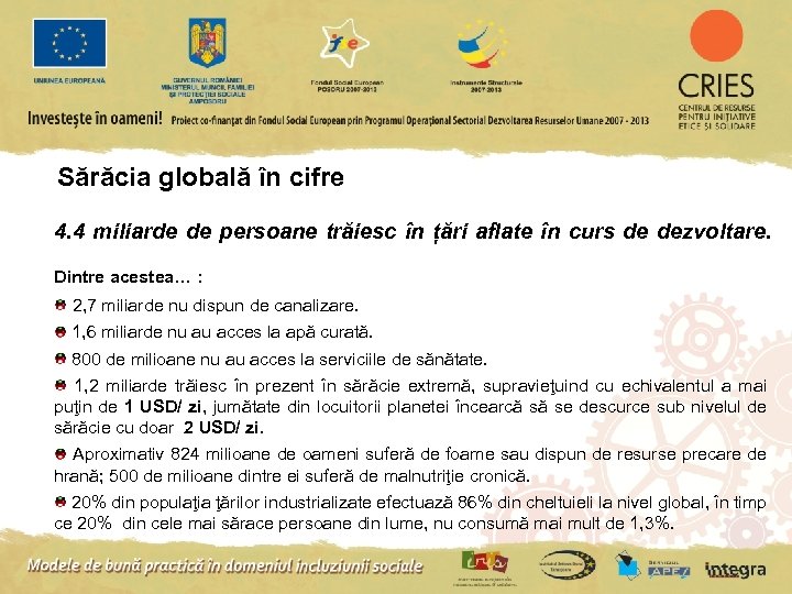 Sărăcia globală în cifre 4. 4 miliarde de persoane trăiesc în țări aflate în
