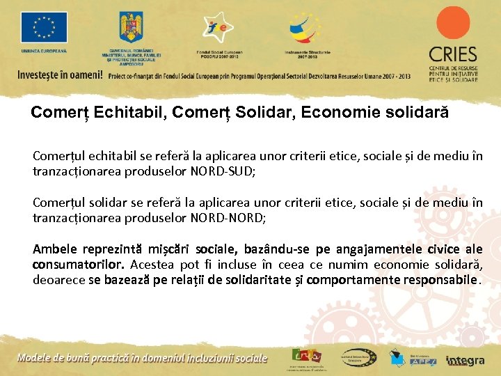 Comerț Echitabil, Comerț Solidar, Economie solidară Comerțul echitabil se referă la aplicarea unor criterii