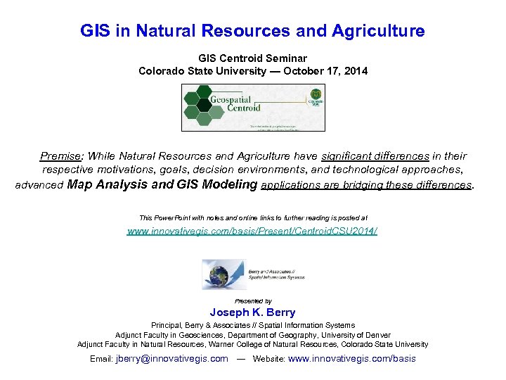 GIS in Natural Resources and Agriculture GIS Centroid Seminar Colorado State University — October