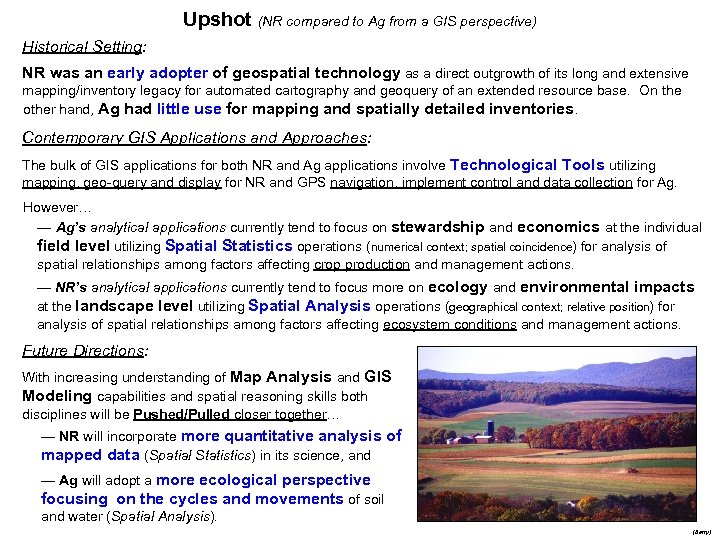 Upshot (NR compared to Ag from a GIS perspective) Historical Setting: NR was an