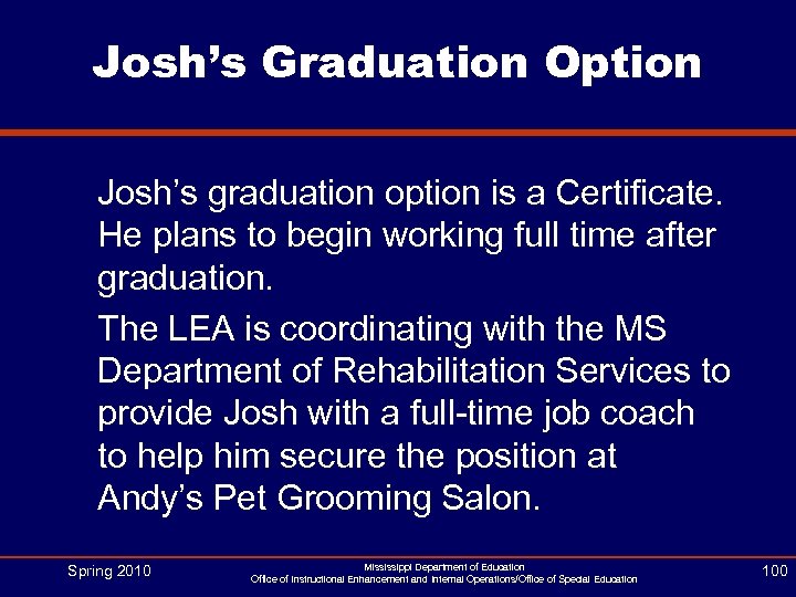 Josh’s Graduation Option Josh’s graduation option is a Certificate. He plans to begin working