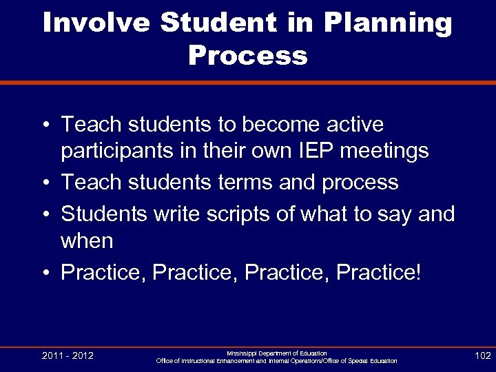 Involve Student in Planning Process • Teach students to become active participants in their