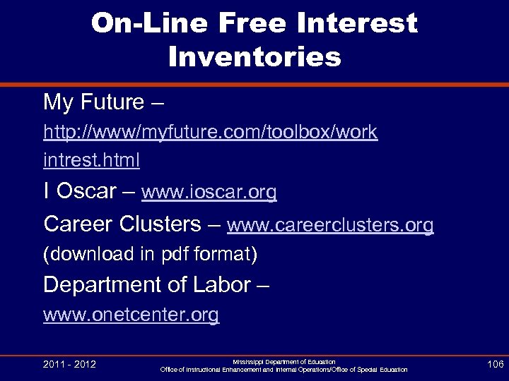 On-Line Free Interest Inventories My Future – http: //www/myfuture. com/toolbox/work intrest. html I Oscar