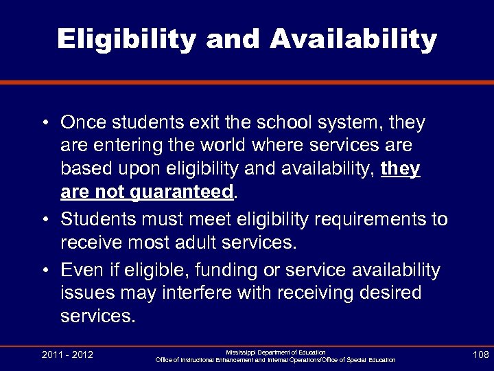 Eligibility and Availability • Once students exit the school system, they are entering the