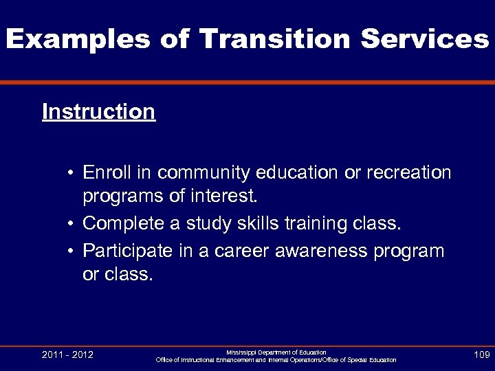 Examples of Transition Services Instruction • Enroll in community education or recreation programs of