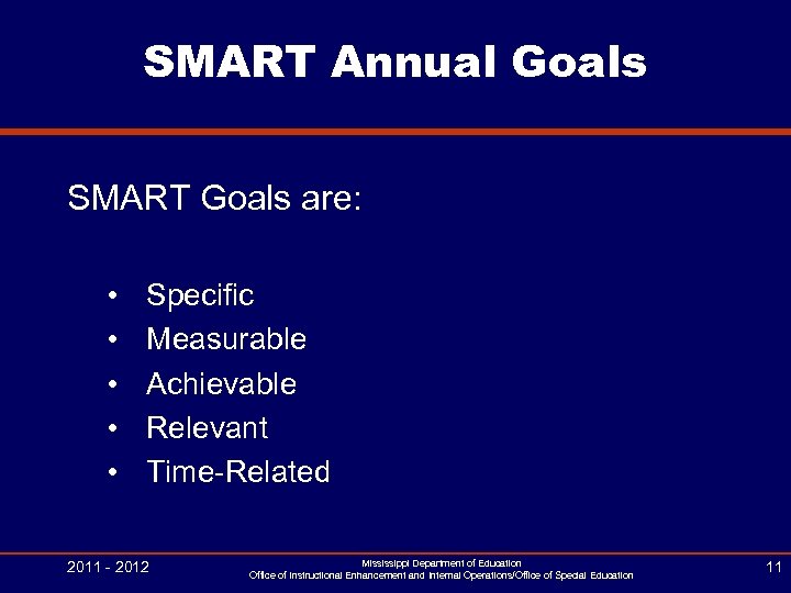 SMART Annual Goals SMART Goals are: • • • Specific Measurable Achievable Relevant Time-Related