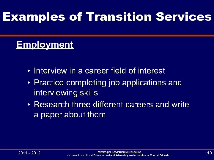 Examples of Transition Services Employment • Interview in a career field of interest •