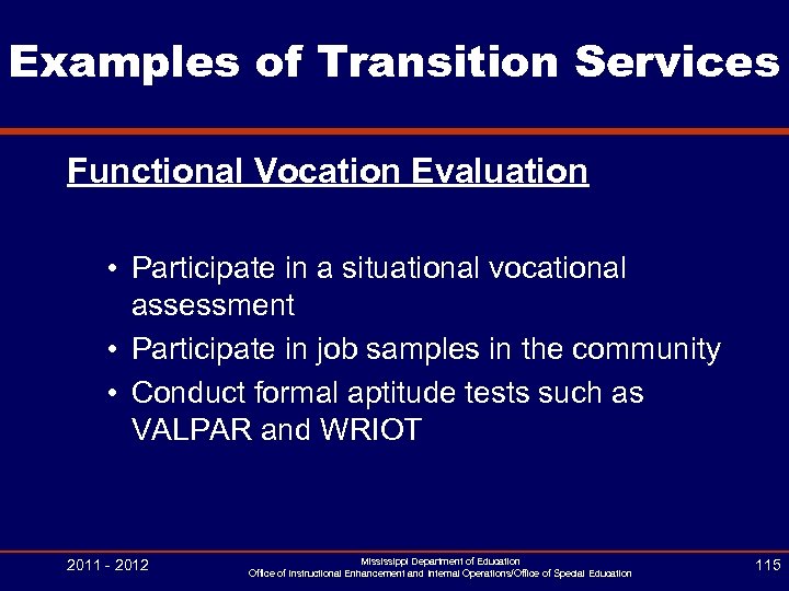 Examples of Transition Services Functional Vocation Evaluation • Participate in a situational vocational assessment