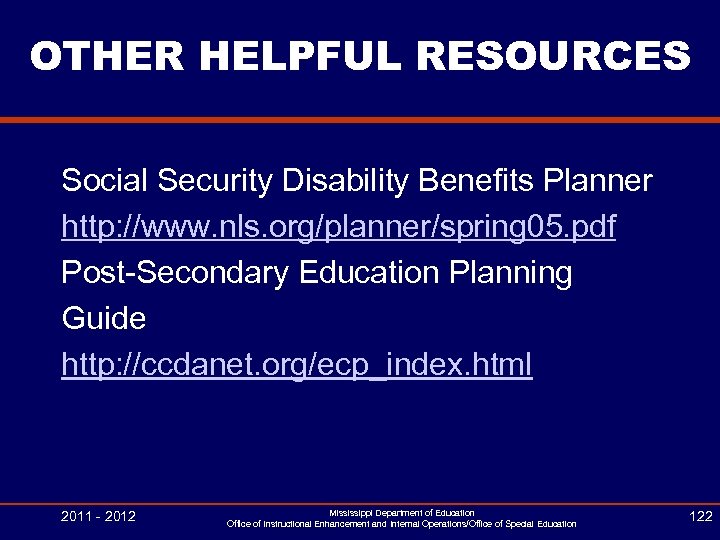 OTHER HELPFUL RESOURCES Social Security Disability Benefits Planner http: //www. nls. org/planner/spring 05. pdf