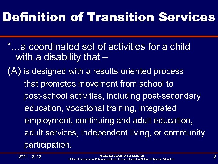 Definition of Transition Services “…a coordinated set of activities for a child with a