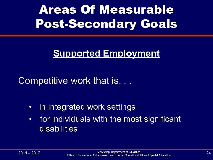 Areas Of Measurable Post-Secondary Goals Supported Employment Competitive work that is. . . •