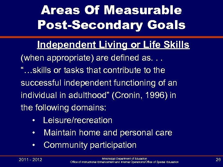 Areas Of Measurable Post-Secondary Goals Independent Living or Life Skills (when appropriate) are defined