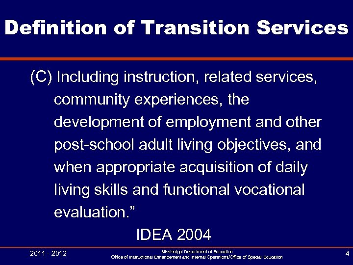 Definition of Transition Services (C) Including instruction, related services, community experiences, the development of