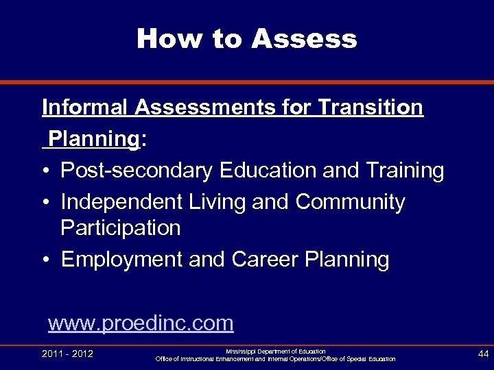 How to Assess Informal Assessments for Transition Planning: • Post-secondary Education and Training •