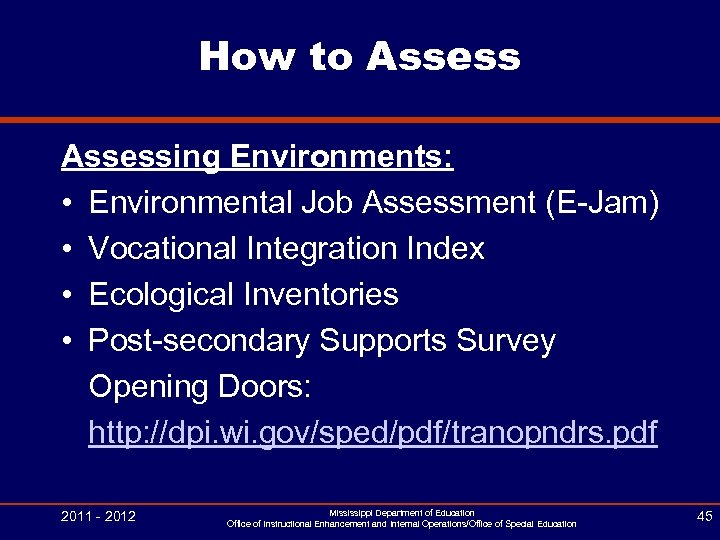 How to Assessing Environments: • Environmental Job Assessment (E-Jam) • Vocational Integration Index •