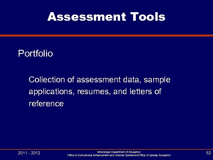 Assessment Tools Portfolio Collection of assessment data, sample applications, resumes, and letters of reference