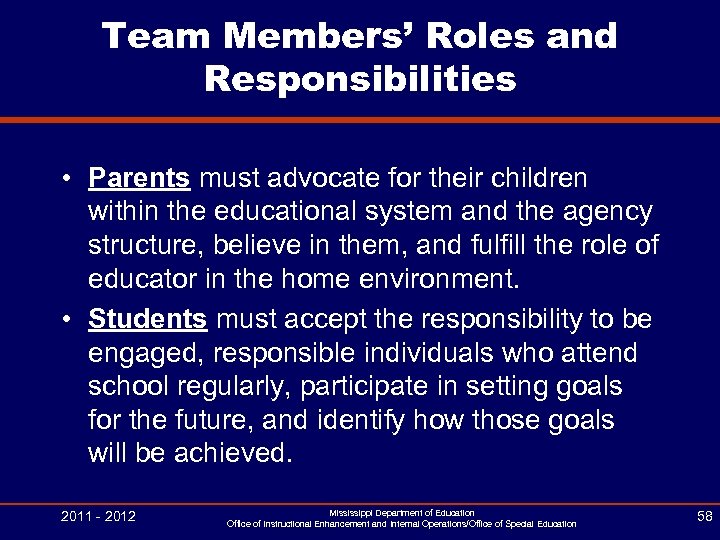 Team Members’ Roles and Responsibilities • Parents must advocate for their children within the