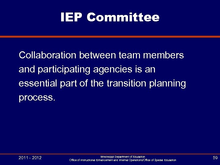 IEP Committee Collaboration between team members and participating agencies is an essential part of