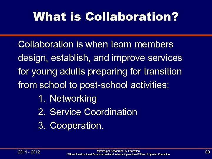 What is Collaboration? Collaboration is when team members design, establish, and improve services for