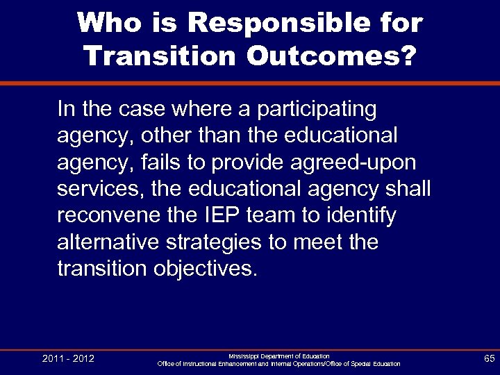 Who is Responsible for Transition Outcomes? In the case where a participating agency, other