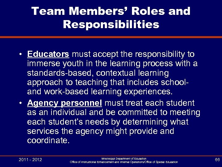 Team Members’ Roles and Responsibilities • Educators must accept the responsibility to immerse youth