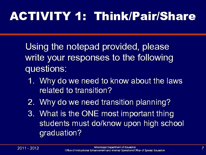 ACTIVITY 1: Think/Pair/Share Using the notepad provided, please write your responses to the following