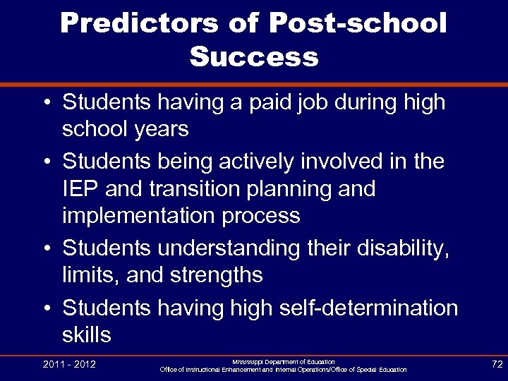 Predictors of Post-school Success • Students having a paid job during high school years