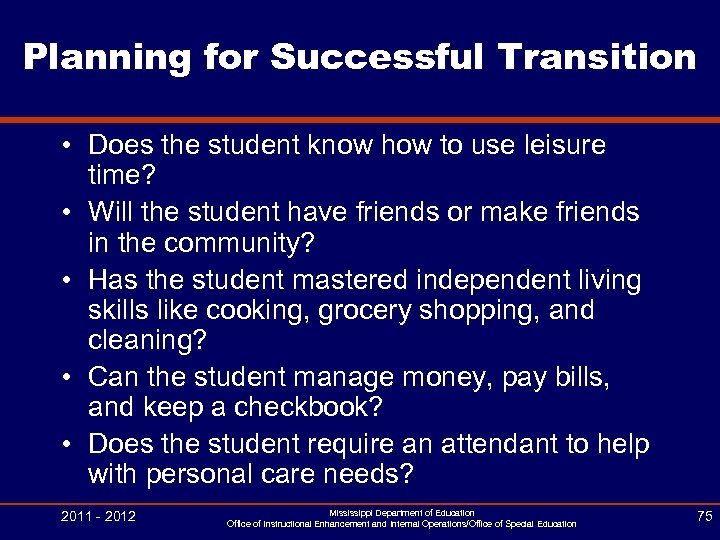 Planning for Successful Transition • Does the student know how to use leisure time?