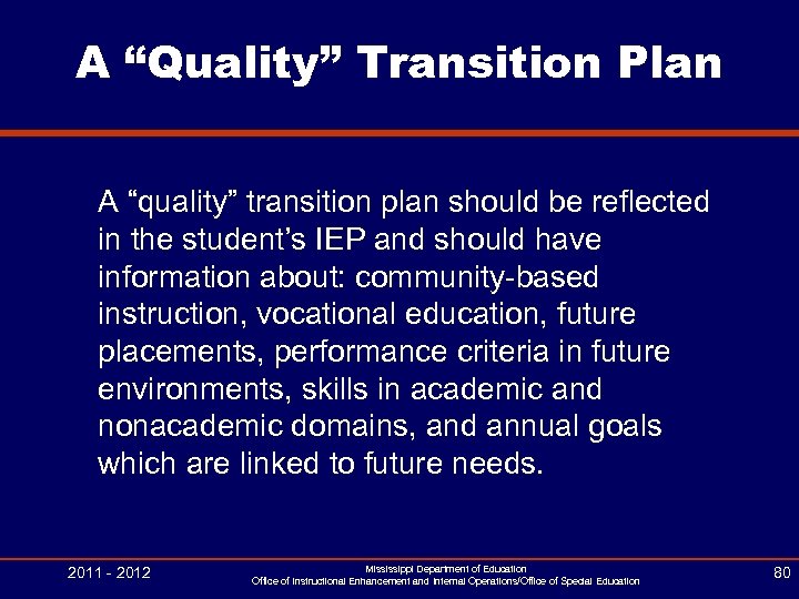 A “Quality” Transition Plan A “quality” transition plan should be reflected in the student’s