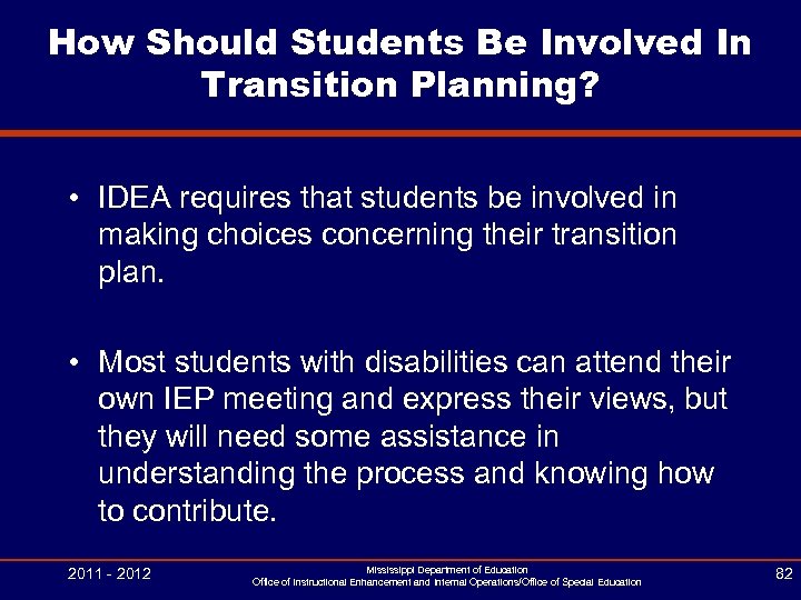 How Should Students Be Involved In Transition Planning? • IDEA requires that students be