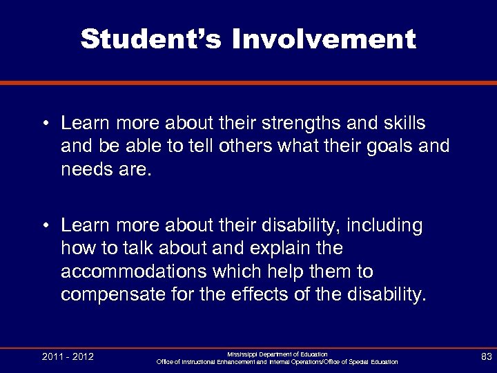 Student’s Involvement • Learn more about their strengths and skills and be able to