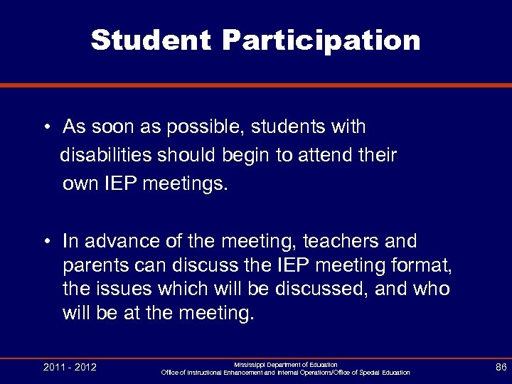 Student Participation • As soon as possible, students with disabilities should begin to attend