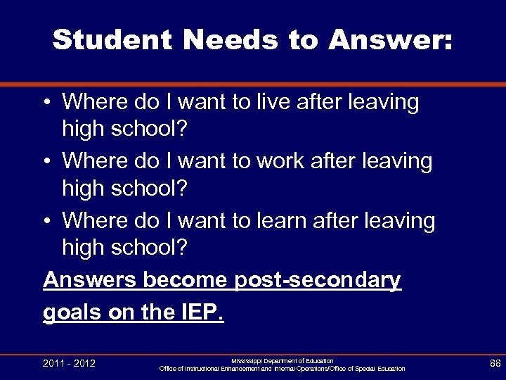 Student Needs to Answer: • Where do I want to live after leaving high