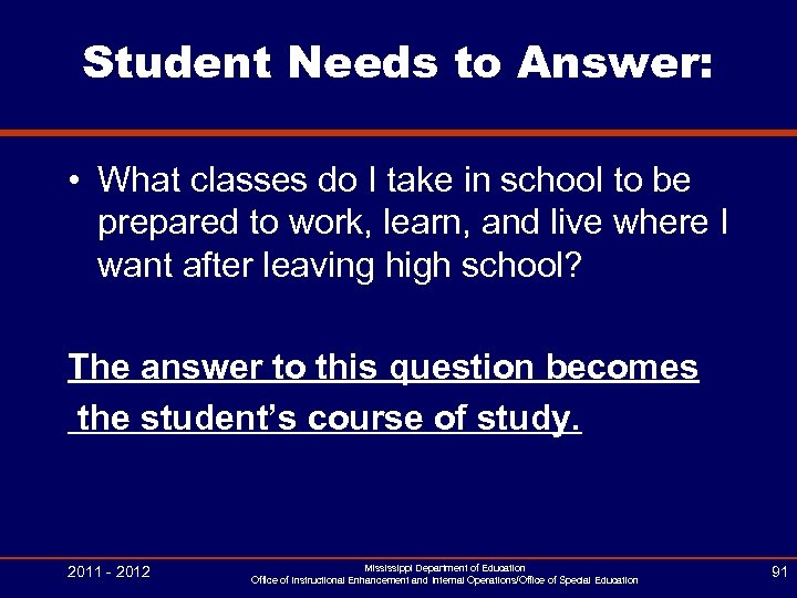 Student Needs to Answer: • What classes do I take in school to be