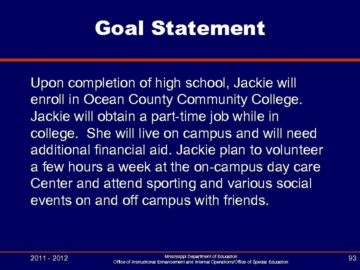 Goal Statement Upon completion of high school, Jackie will enroll in Ocean County Community