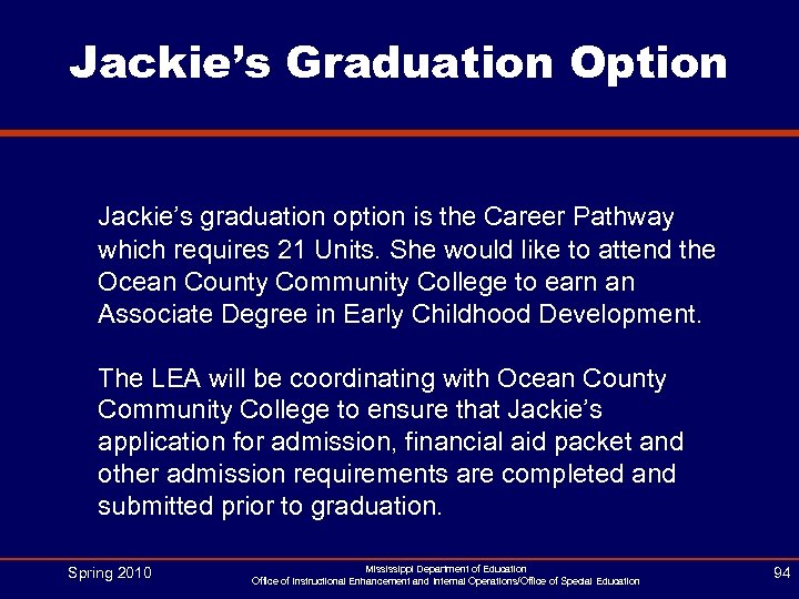 Jackie’s Graduation Option Jackie’s graduation option is the Career Pathway which requires 21 Units.