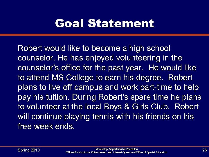 Goal Statement Robert would like to become a high school counselor. He has enjoyed