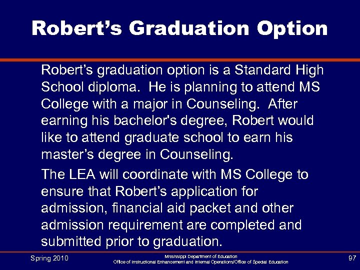 Robert’s Graduation Option Robert’s graduation option is a Standard High School diploma. He is