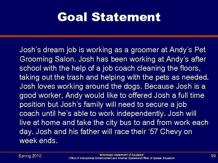 Goal Statement Josh’s dream job is working as a groomer at Andy’s Pet Grooming