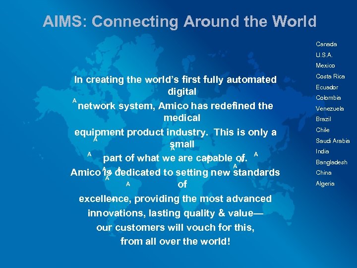 AIMS: Connecting Around the World Canada U. S. A. Mexico In creating the world’s