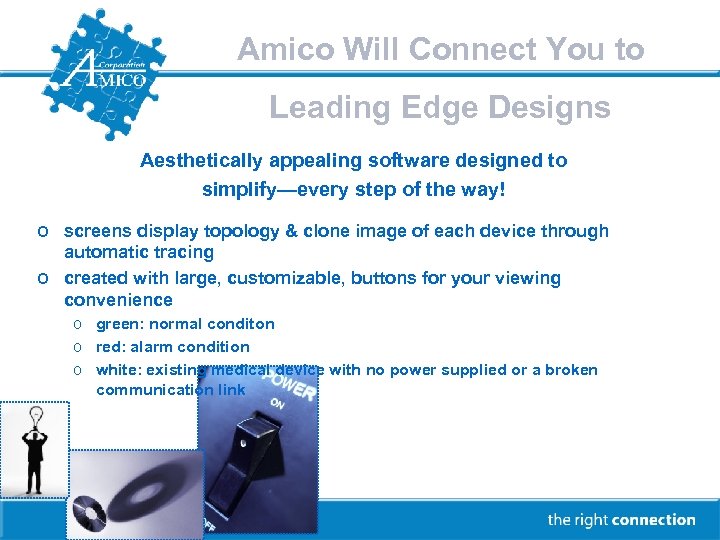 Amico Will Connect You to Leading Edge Designs Aesthetically appealing software designed to simplify—every
